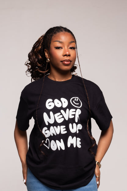 GOD NEVER GAVE UP ON ME TEE | BLACK / WHITE